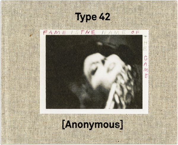Type 42: Fame Is the Name of the Game: Photographs by Anonymous by Anonymous, cover