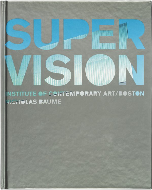 Super Vision by Nicholas Baume, cover